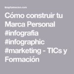 Infografia - Cómo construir tu Marca Personal #infografia #infographic #marketing - TICs y Formación