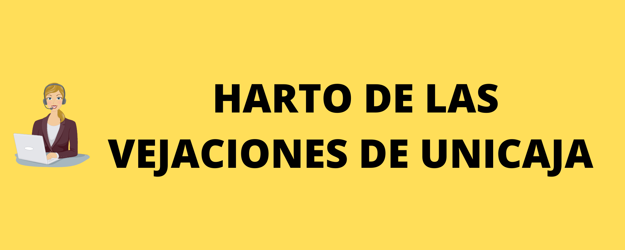 Harto de las vejaciones de @Unicajabanco cc/ @UnicajaResponde #atenciónalcliente